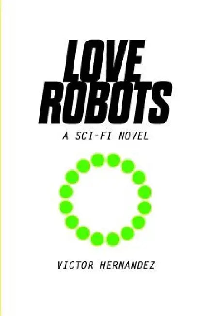 Love Robots by Victor Hernandez