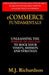 eCommerce Fundamentals: Unleashing the Power of Online to Rock Your Vision, Mission and Strategy by M. J. Richardson