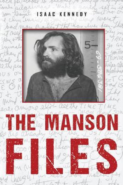 The Manson Files by Isaac Kennedy