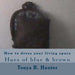 How to Dress Your Living Space Hues of Blue & Brown by Tonya Hunter