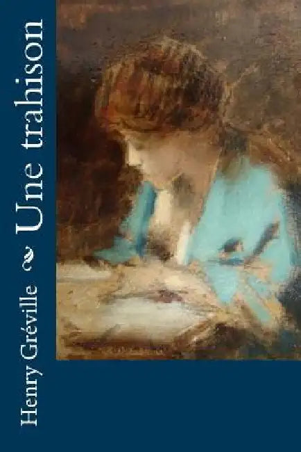 Une trahison by Greville, Henry