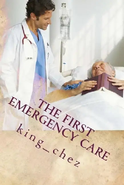 The First Emergency Care: The First Emergency care teaches step and what to do when their there is an accident .First aid training can save live by Echezona Kingsley Egbunonu