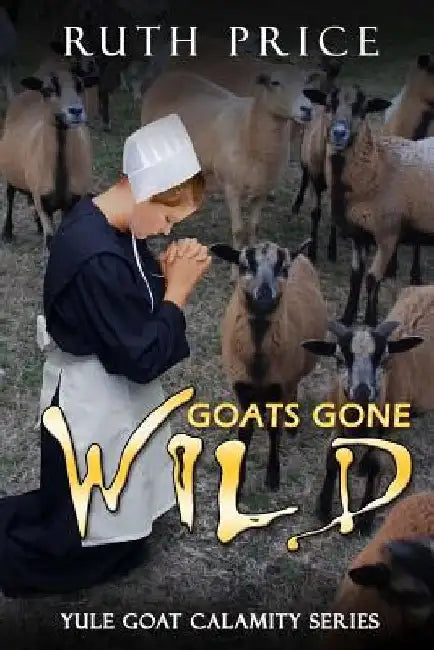 Goats Gone Wild by Ruth Price