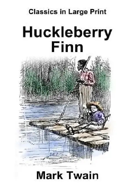 Huckleberry Finn: Classics in Large Print by Craig Stephen Copland