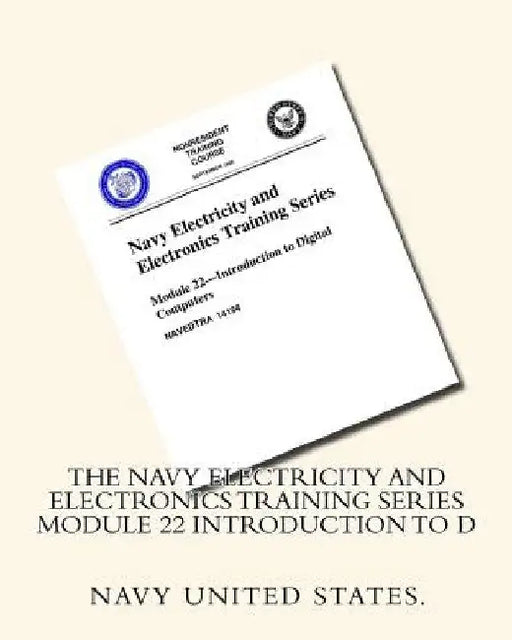 The Navy Electricity and Electronics Training Series Module 22 Introduction To D by Navy United States