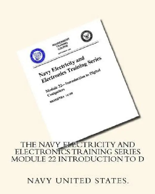 The Navy Electricity and Electronics Training Series Module 22 Introduction To D by Navy United States