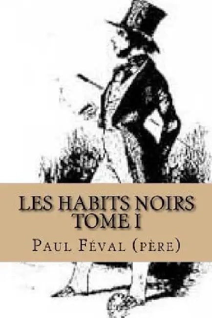 Les Habits noirs-Tome i by Ballin, G-Ph