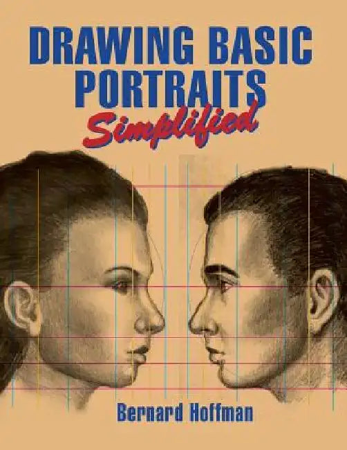 Drawing Basic Portraits Simplified by Bernard Hoffman