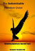 The Indomitable Freedom Quest: Honoring America's Sacred Trust by Richard D. Cheshire Ph. D.