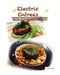 Electric Entrees: Cooking Vegan for Friends and Family by Johnna a. Ithier