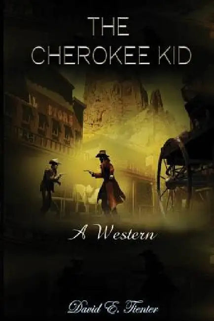 The Cherokee Kid by David E. Tienter