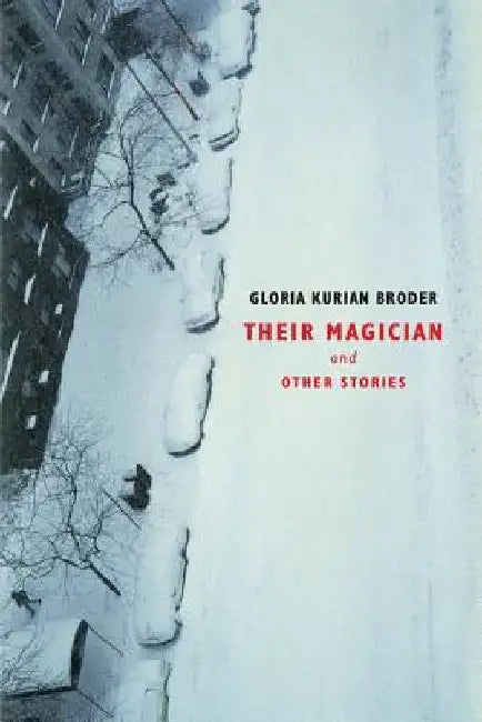 THEIR MAGICIAN and Other Stories by Gloria Kurian Broder