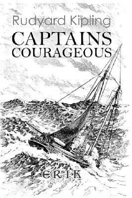 Captains Courageous: A Story of the Grand Banks - Illustrated by Rudyard Kipling
