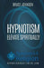 Hypnotism: Elevate Spiritually by Bruce Johnson