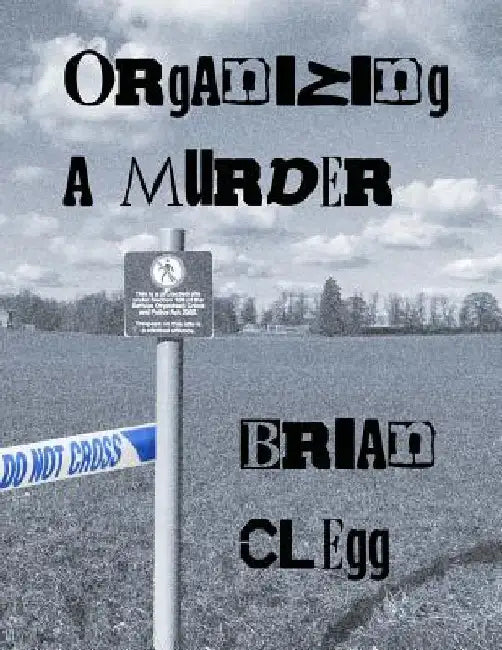 Organizing a Murder: 12 mystery party games by Brian Clegg