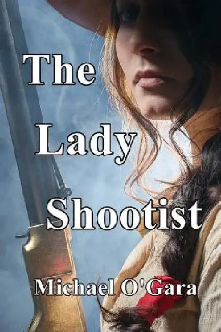 The Lady Shootist by Michael O'Gara