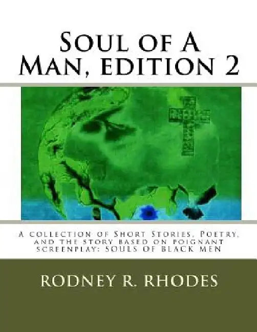 Soul of A Man, edition 2 by Rodney R. Rhodes