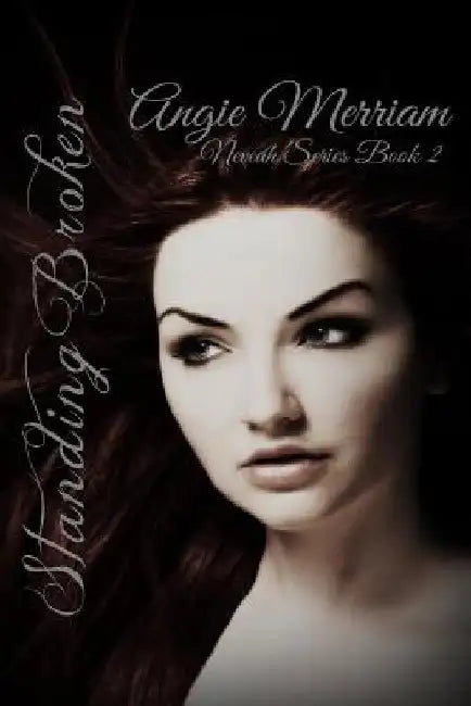 Standing Broken by Angie Merriam