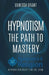 Hypnotism: The Path to Mastery by Vanessa Grant