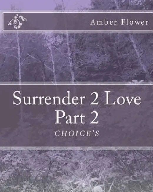 Surrender 2 Love Part 2 "CHOICE'S" by Deborah Carnes