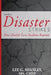 When Disaster Strikes: How Healthcare Facilities Respond by Lee G. Shanley MS