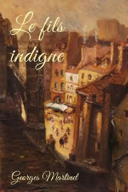 Le fils indigne by Martinet, Georges