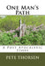 One Man's Path: A Post Apocalytic Story by Pete Thorsen