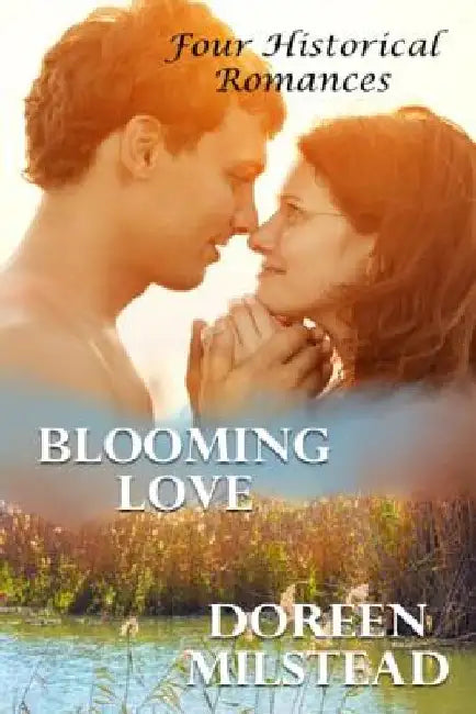 Blooming Love: Four Historical Romances by Doreen Milstead