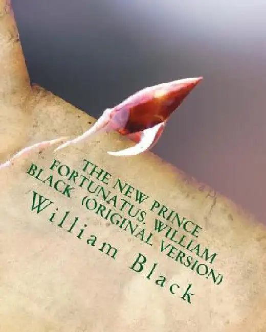 The new Prince Fortunatus. William Black (Original Version) by William Black