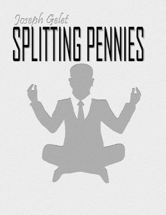 Splitting Pennies: Understanding Forex by Joseph Gelet