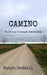 Camino: Walking Through Emotions by Robyn Caddell