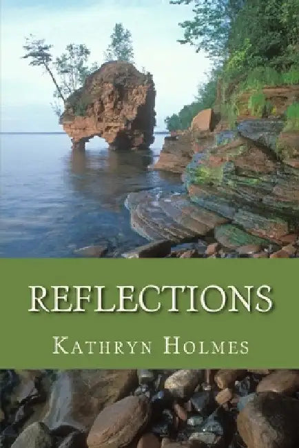 Reflections by Kathryn M. Holmes