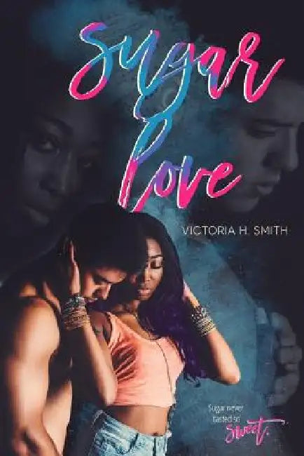Sugar Love by Victoria H. Smith