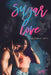 Sugar Love by Victoria H. Smith