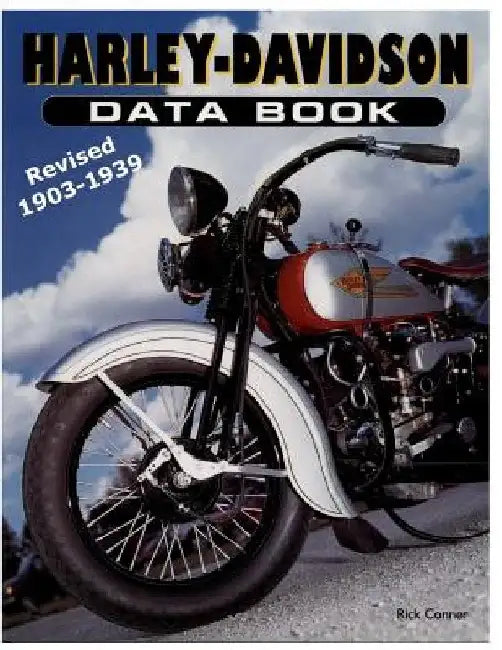Harley-Davidson Data Book Revised 1903-1939 by Rick Conner