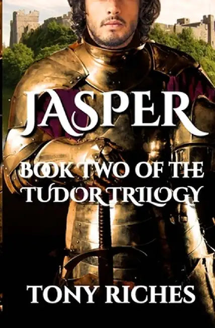Jasper - Book Two of the Tudor Trilogy by Tony Riches
