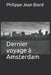 Dernier voyage a Amsterdam by Biord, Philippe Jean
