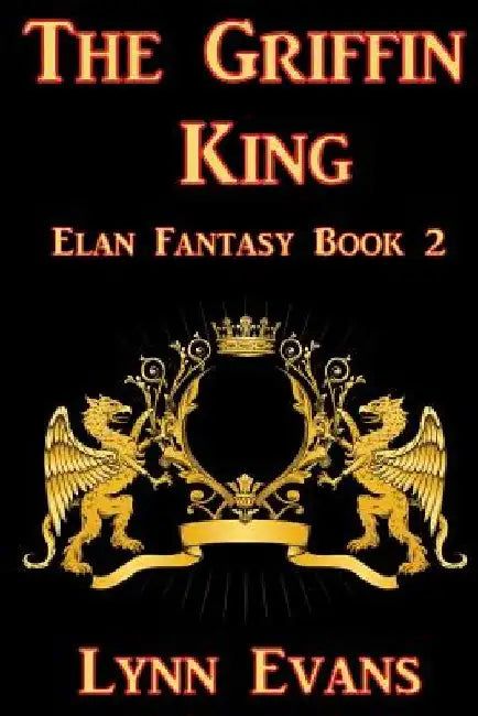The Griffin King by Lynn Evans