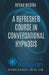 A Refresher Course In Conversational Hypnosis by Bryan Westra