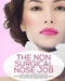 The Non-Surgical Nose Job: Easy Ways To Make Your Nose Smaller And Reshape Your Nose Naturally, Without Going Under The Knife by Lisa Marie Stevens