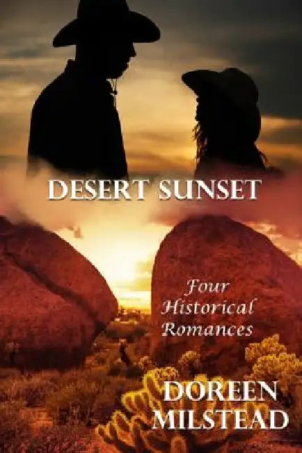 Desert Sunset: Four Historical Romances by Doreen Milstead