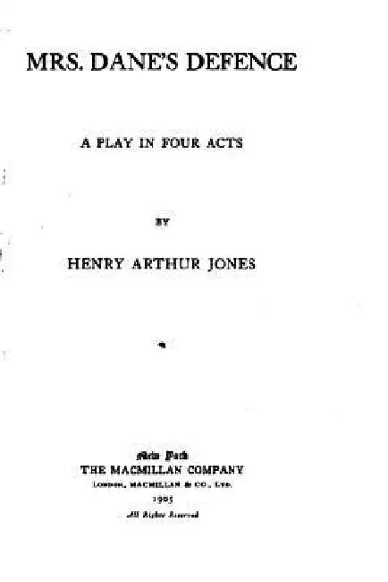 Mrs. Dane's defence, a play in four acts by Henry Arthur Jones