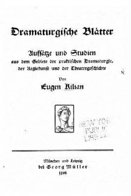 Dramaturgische Blätter by Kilian, Eugen