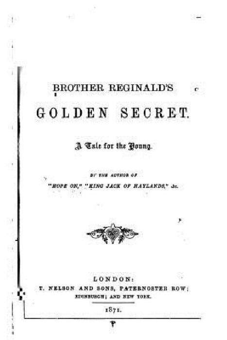 Brother Reginald's Golden Secret, a Tale for the Young by Dalziel Brothers