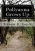 Pollyanna Grows Up by Eleanor H. Porter
