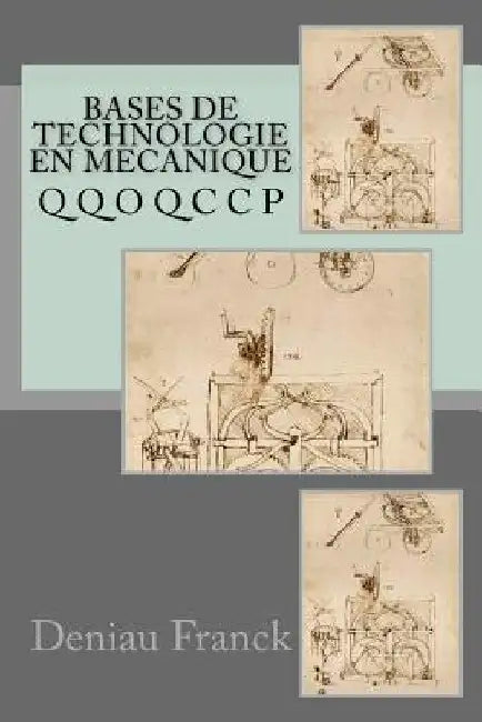 Bases de technologie en mecanique by Franck, Deniau