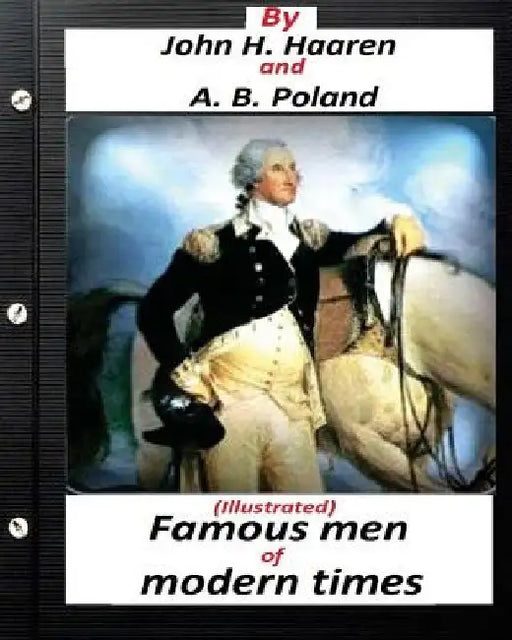 Famous men of modern times.(Illustrated) (historical) by A. B. Poland