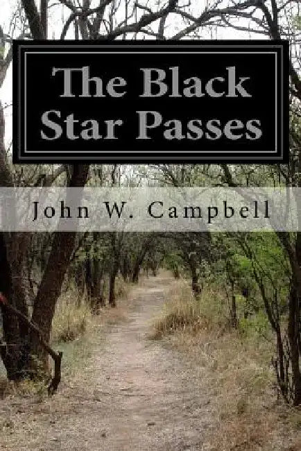 The Black Star Passes by John W. Campbell