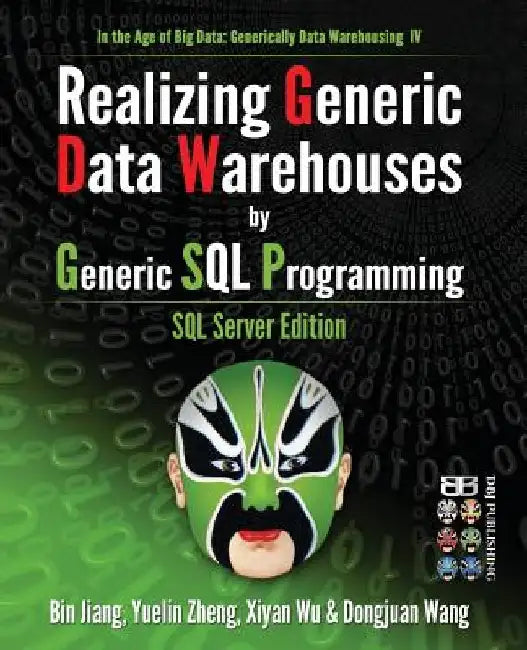 Realizing Generic Data Warehouses by Generic SQL Programming: SQL Server Edition by Yuelin Zheng