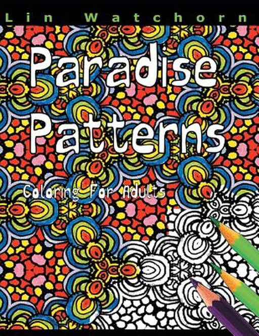 Paradise Patterns by Lin Watchorn